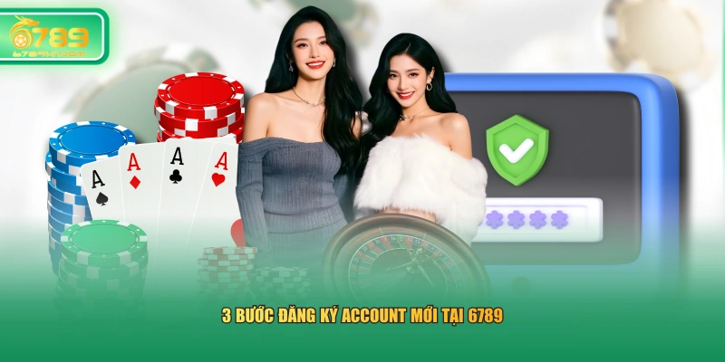 3 bước đăng ký account mới tại 6789