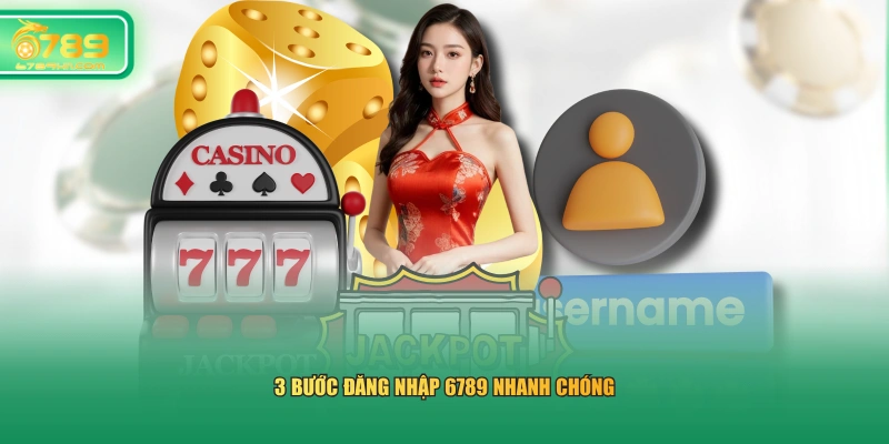 3 bước đăng nhập 6789 nhanh chóng