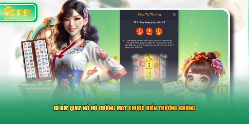 Bí kíp quay nổ hũ Đường Mạt Chược kiến thưởng khủng