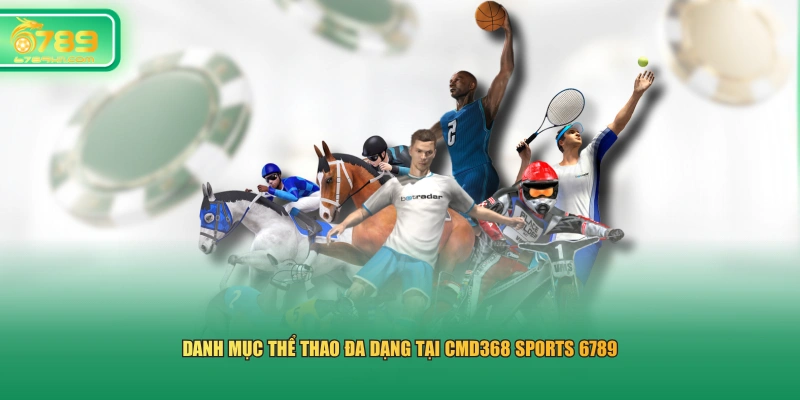 Danh mục thể thao đa dạng tại CMD368 Sports 6789 