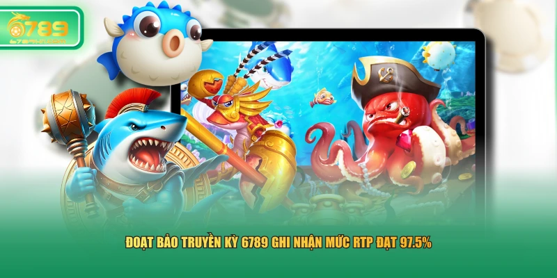 Đoạt Bảo Truyền Kỳ 6789 tích hợp nhiều tính năng hiện đại