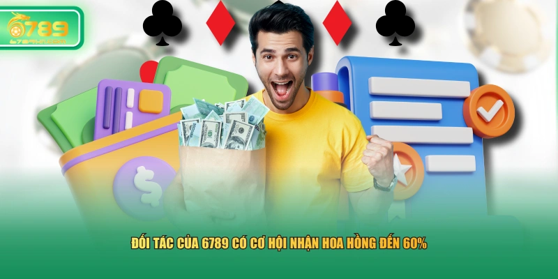 Đối tác của 6789 có cơ hội nhận hoa hồng đến 60%