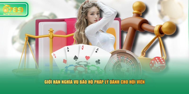 Giới hạn nghĩa vụ bảo hộ pháp lý dành cho hội viên