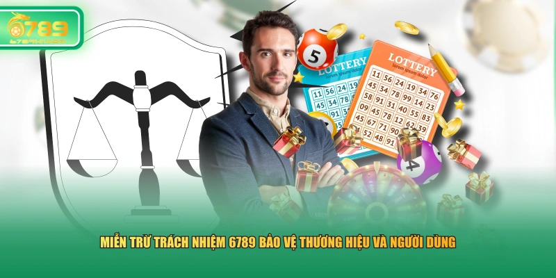 Miễn trừ trách nhiệm 6789 bảo vệ thương hiệu và người dùng