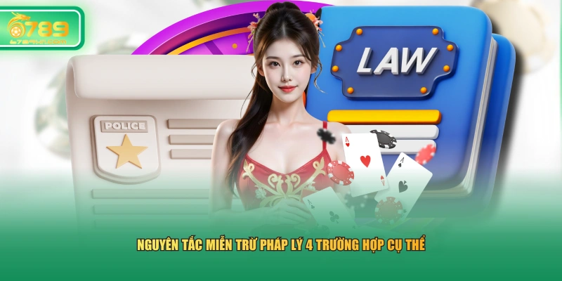 Nguyên tắc miễn trừ pháp lý 4 trường hợp cụ thể