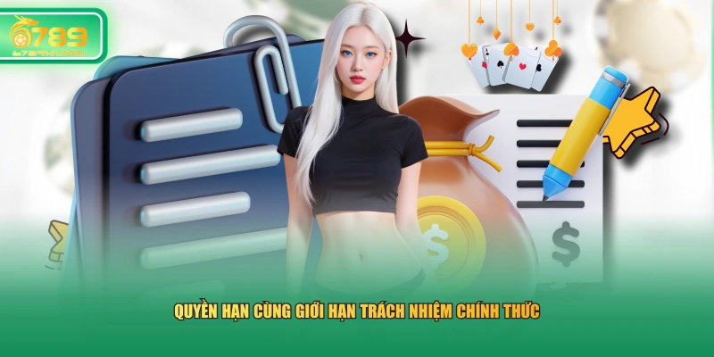 Quyền hạn cùng giới hạn trách nhiệm chính thức