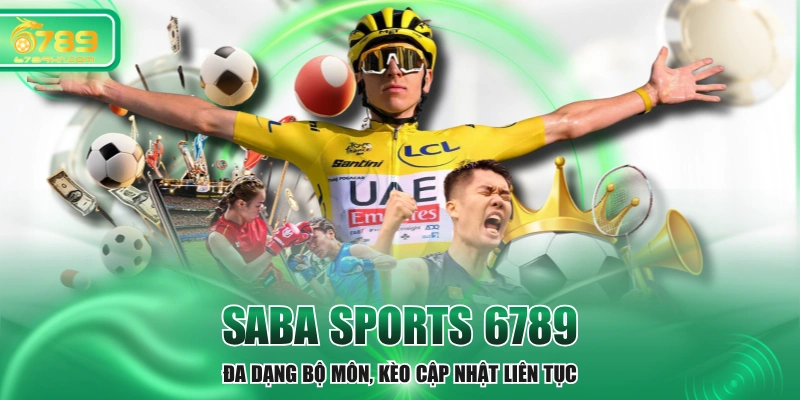 SABA Sports 6789 - Đa Dạng Bộ Môn, Kèo Cập Nhật Liên Tục
