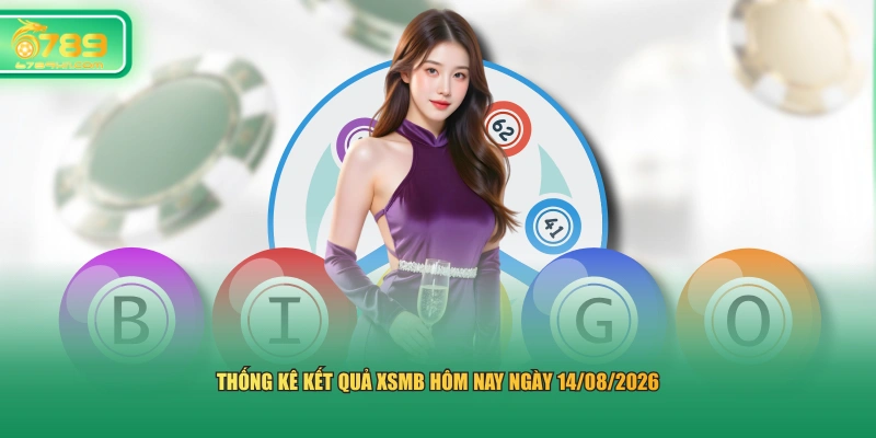 Thống kê kết quả XSMB hôm nay ngày 14/08/2026