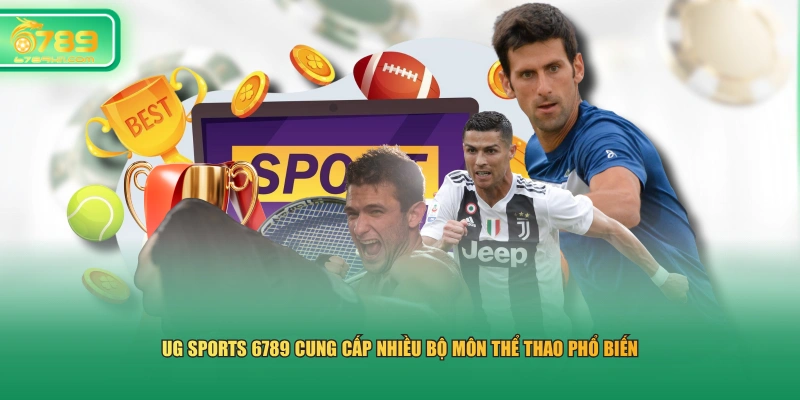 UG Sports 6789 cung cấp nhiều bộ môn thể thao phổ biến 