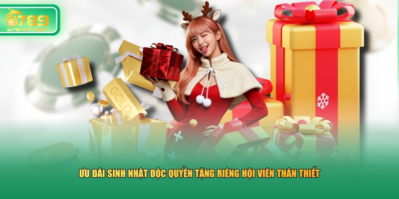 Ưu đãi sinh nhật độc quyền tặng riêng hội viên thân thiết